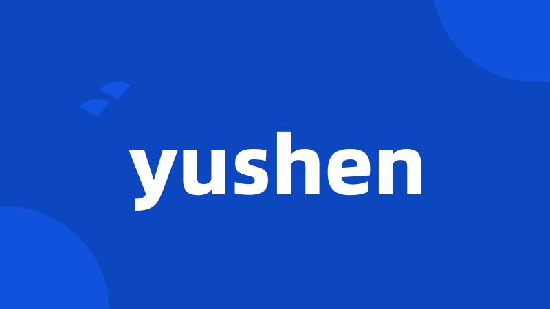 yushen