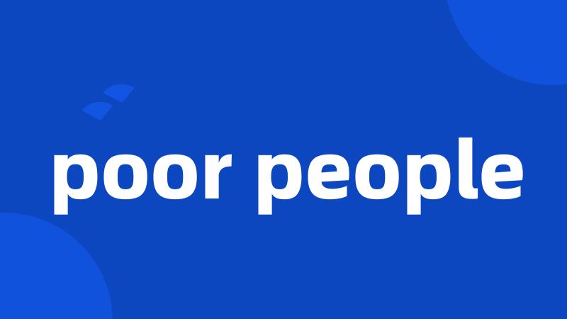 poor people