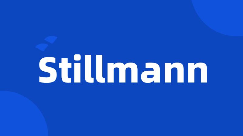Stillmann