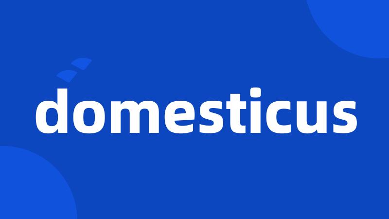 domesticus