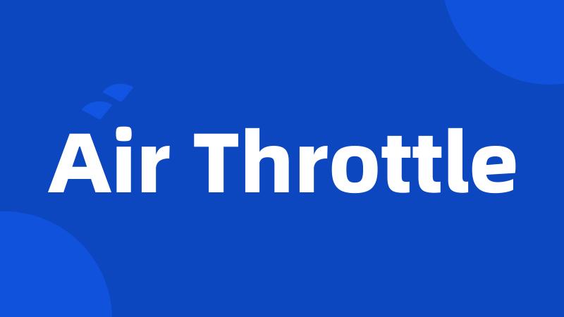 Air Throttle