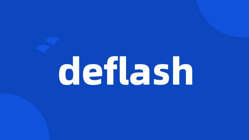 deflash