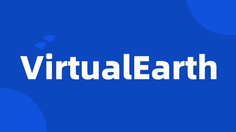 VirtualEarth