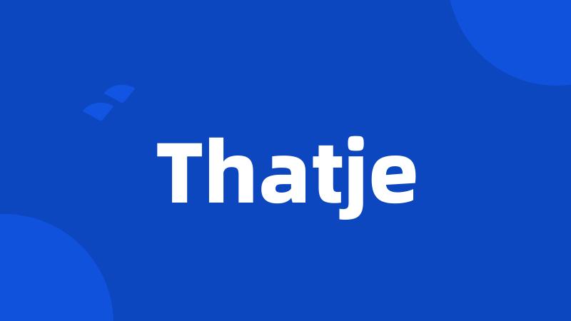 Thatje