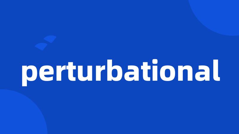 perturbational