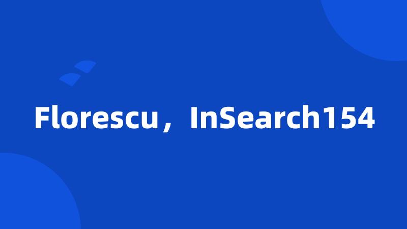 Florescu，InSearch154