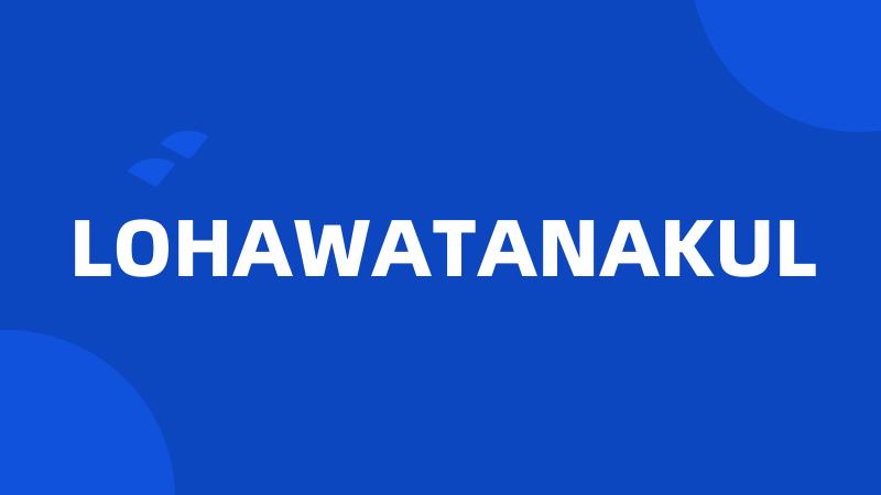 LOHAWATANAKUL