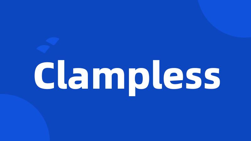 Clampless
