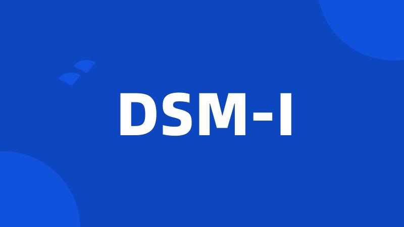 DSM-I