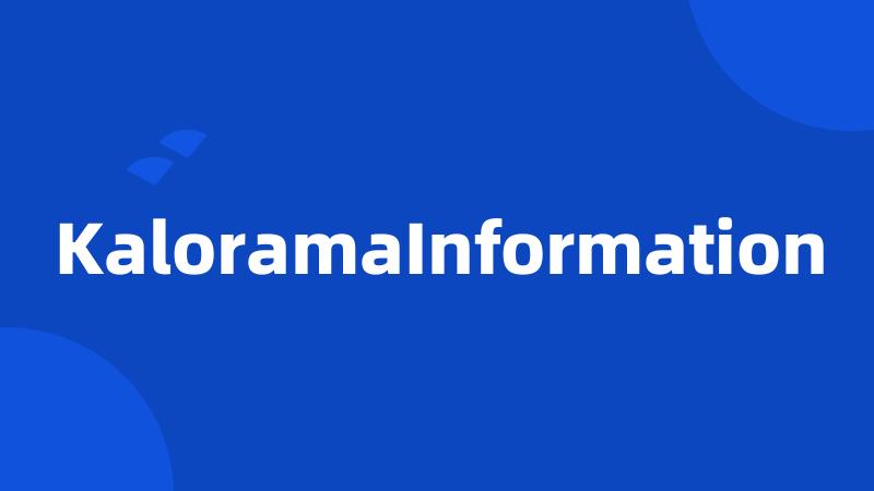 KaloramaInformation