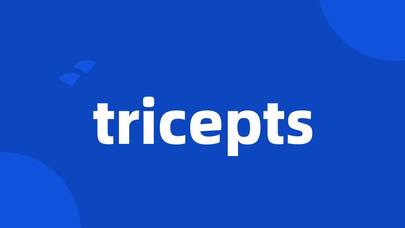 tricepts