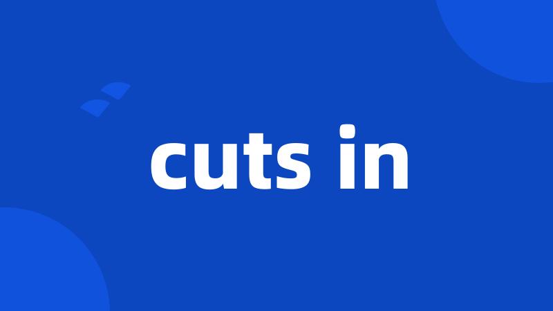 cuts in