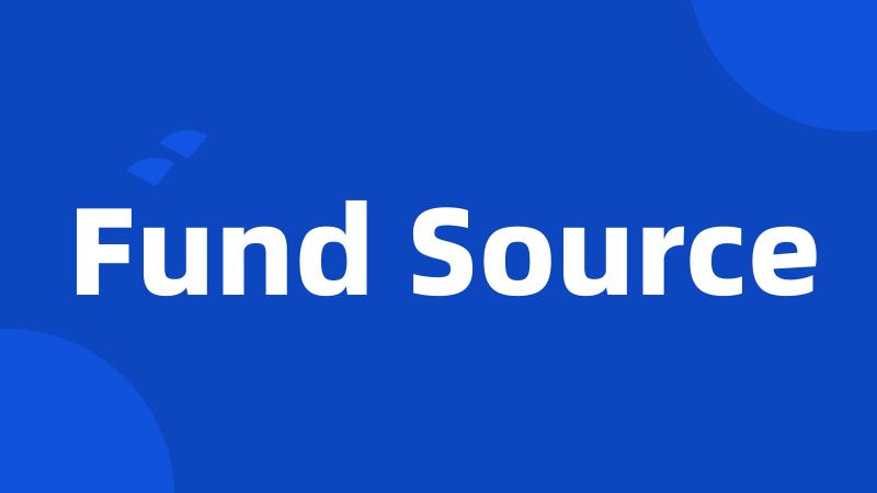 Fund Source