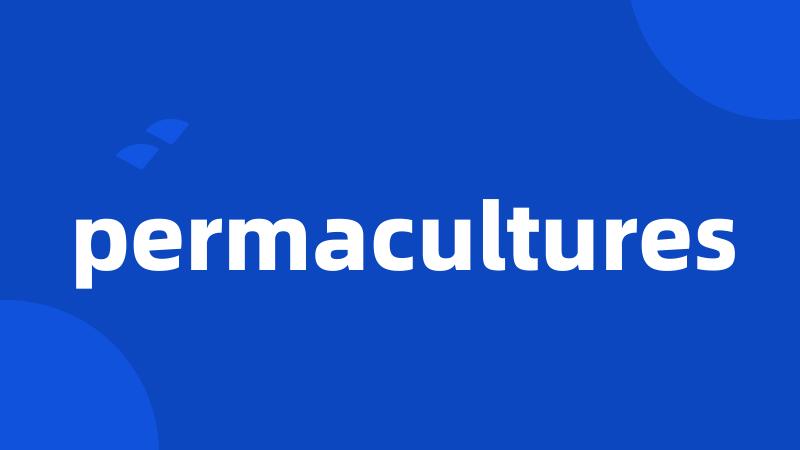 permacultures