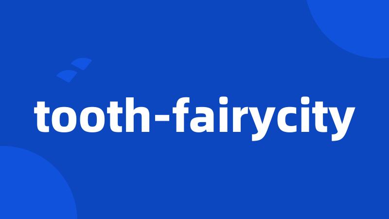 tooth-fairycity