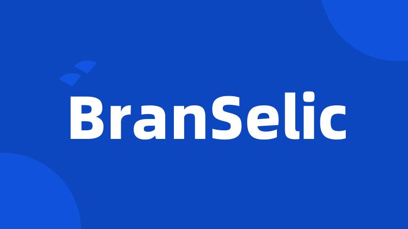 BranSelic