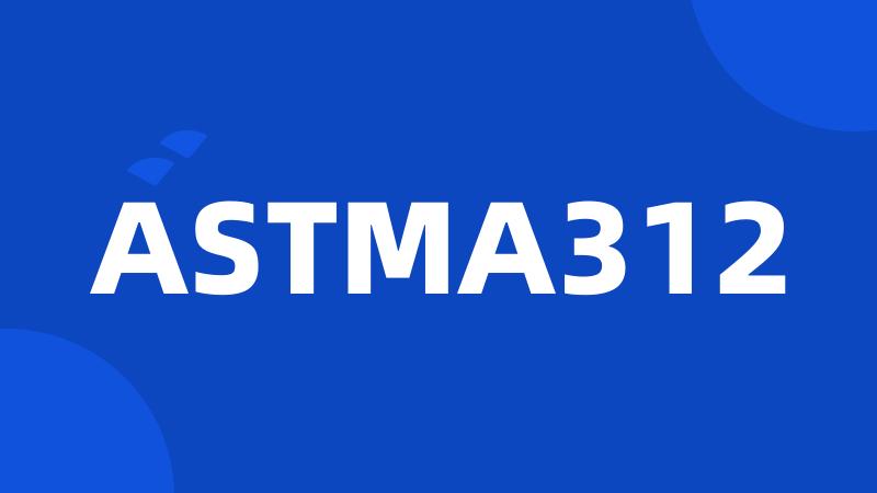 ASTMA312