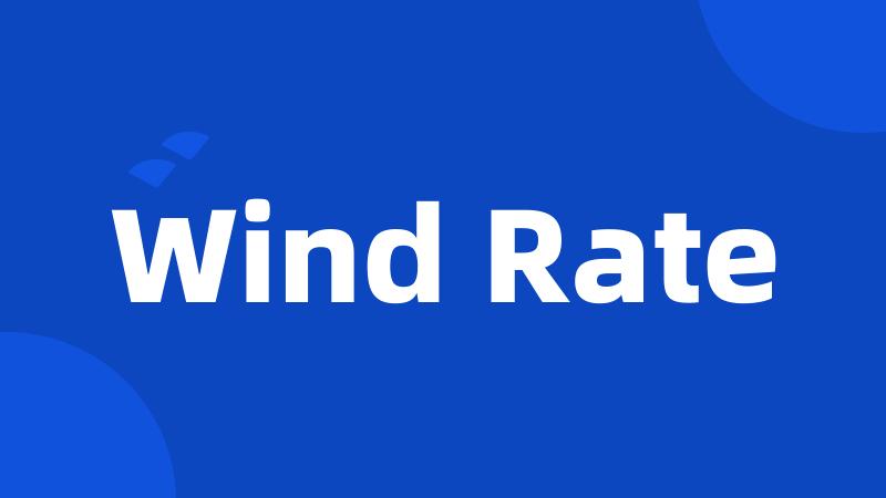 Wind Rate