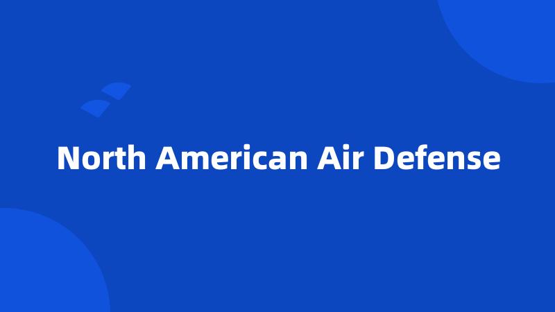 North American Air Defense