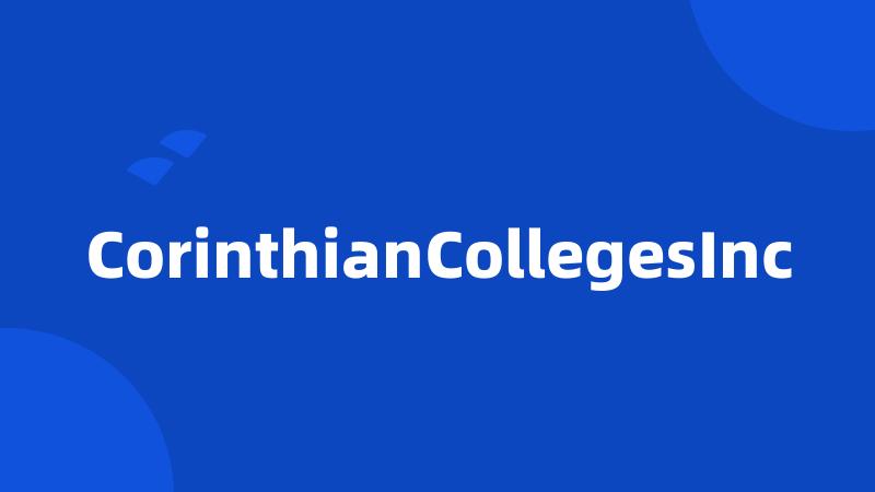 CorinthianCollegesInc