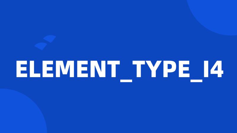 ELEMENT_TYPE_I4