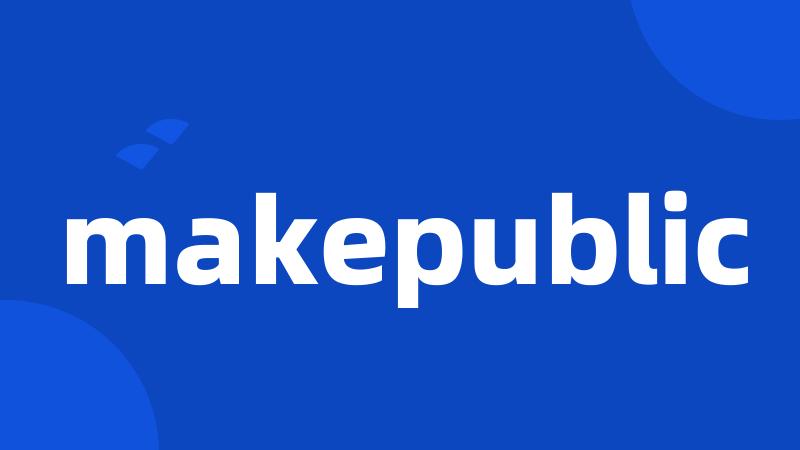 makepublic