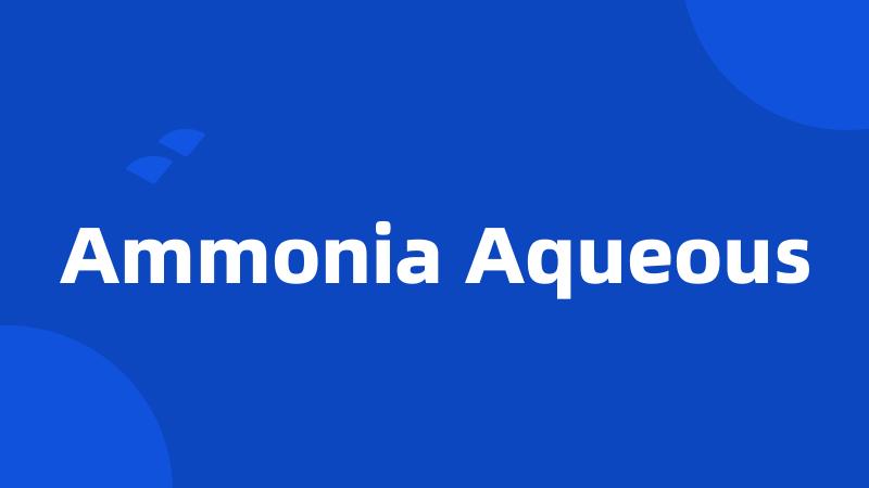 Ammonia Aqueous