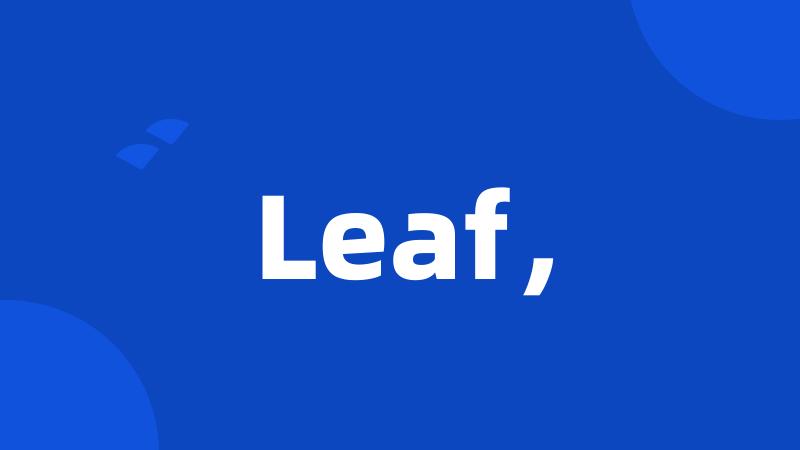 Leaf，