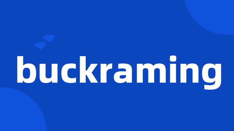 buckraming