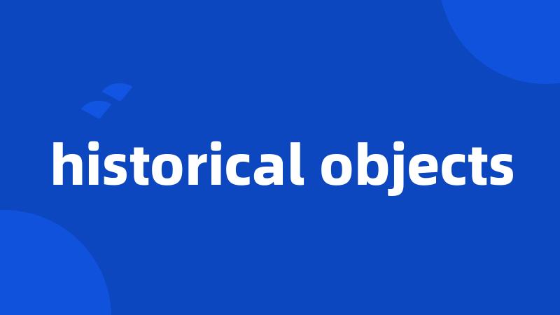 historical objects