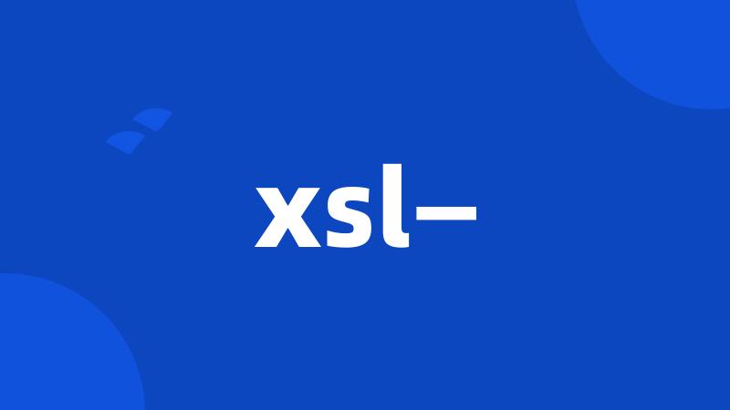 xsl—