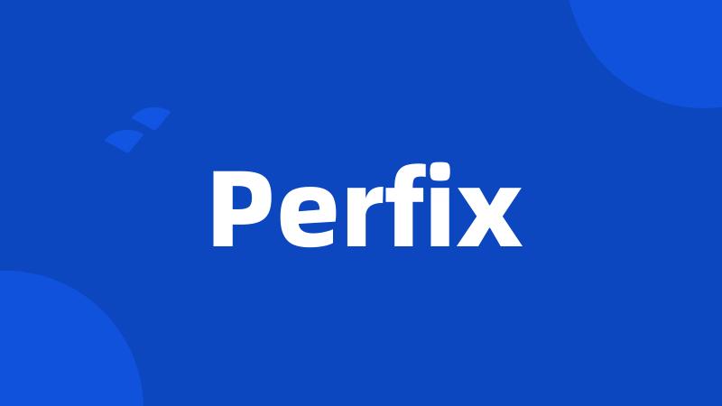 Perfix