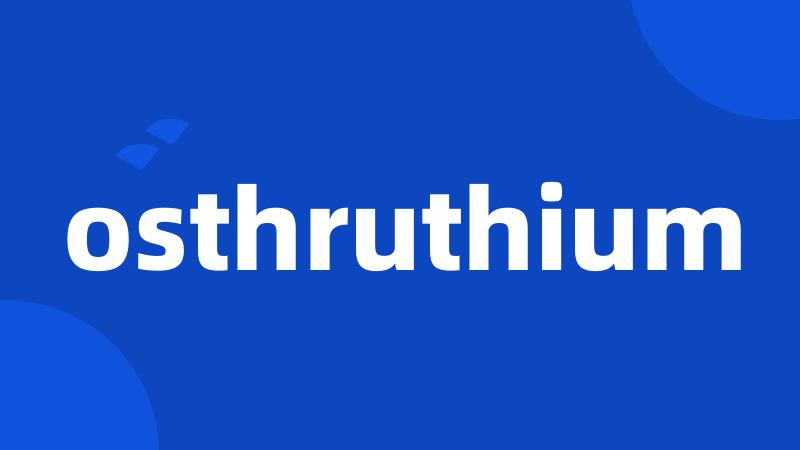 osthruthium