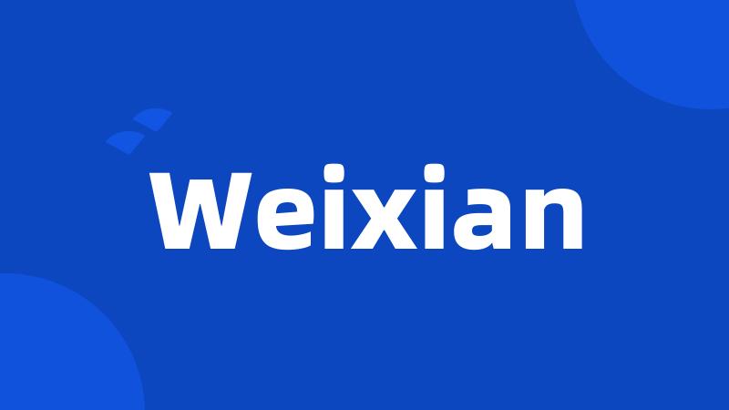 Weixian