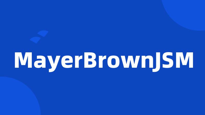 MayerBrownJSM