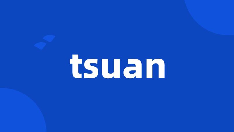 tsuan