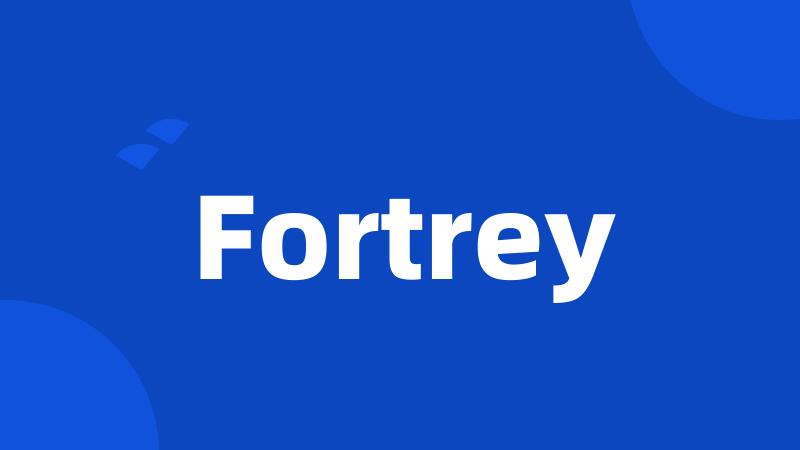 Fortrey