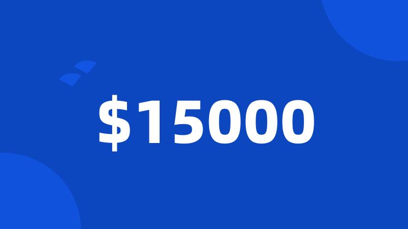 $15000