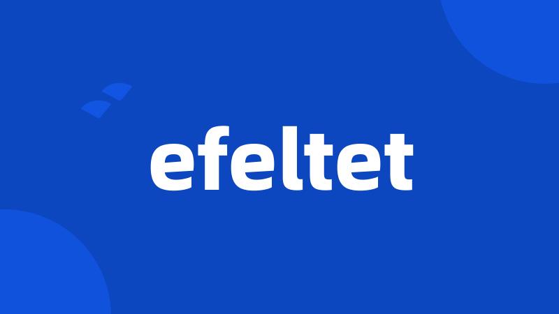 efeltet