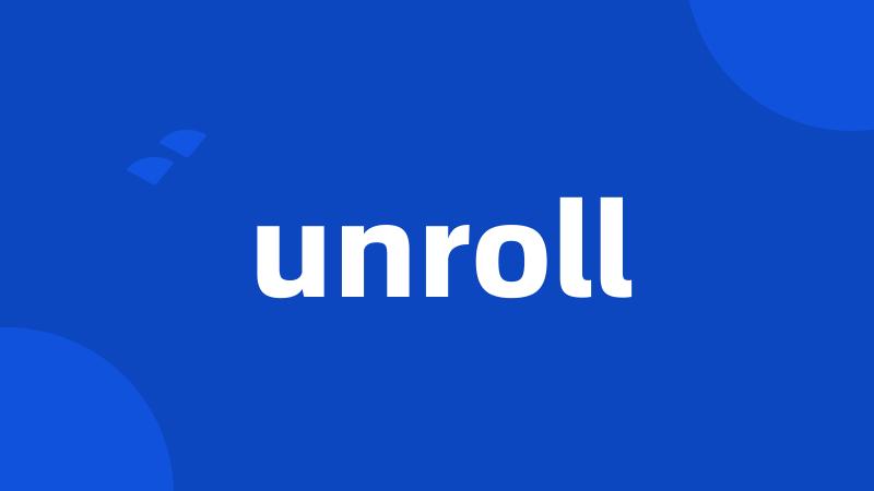 unroll