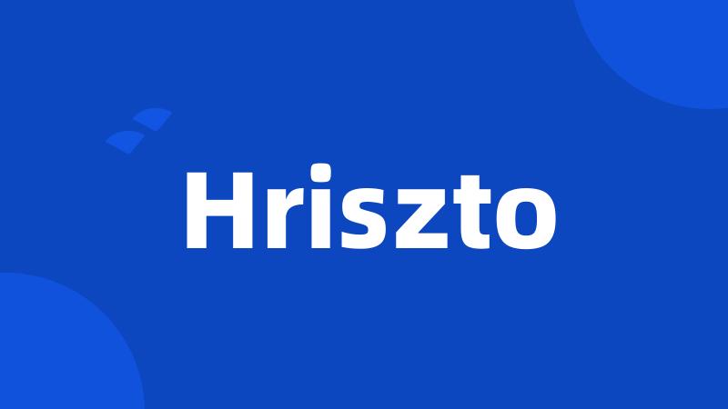 Hriszto