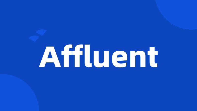 Affluent