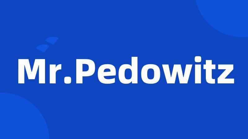 Mr.Pedowitz