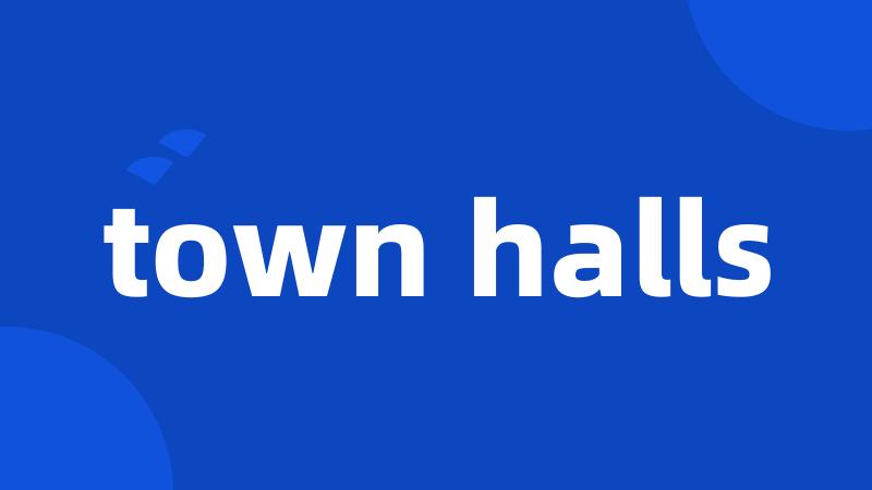 town halls