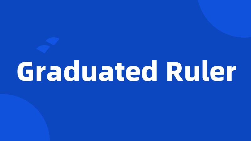 Graduated Ruler