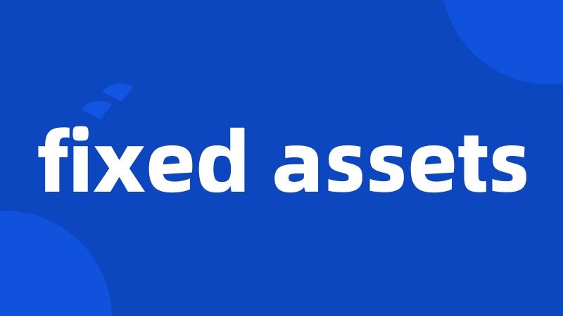 fixed assets