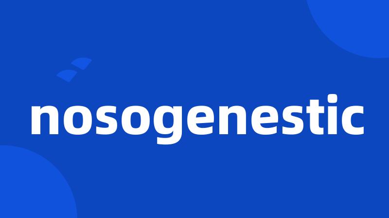 nosogenestic