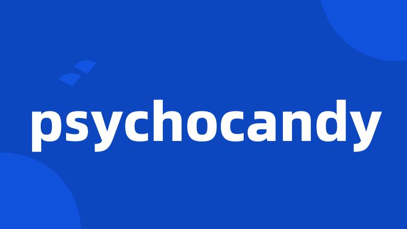 psychocandy