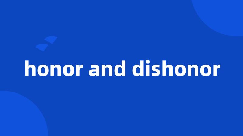 honor and dishonor