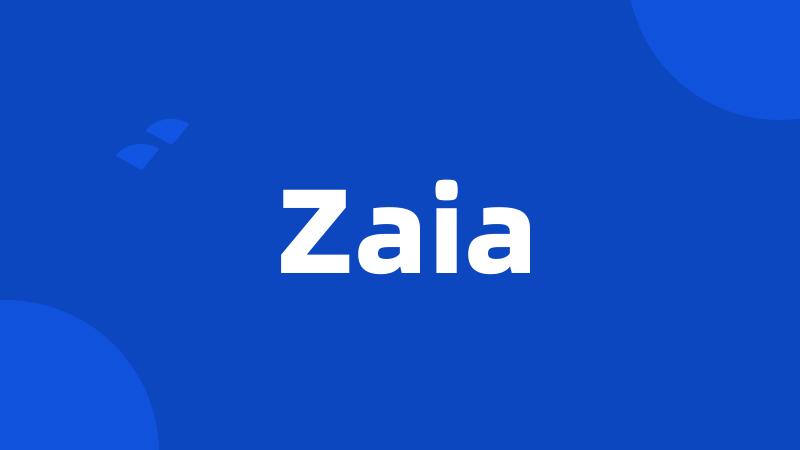 Zaia